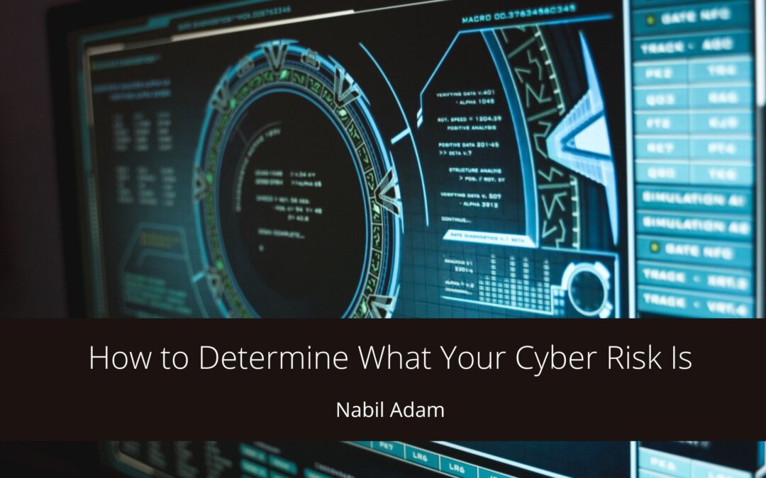 How to Determine What Your Cyber Risk Is