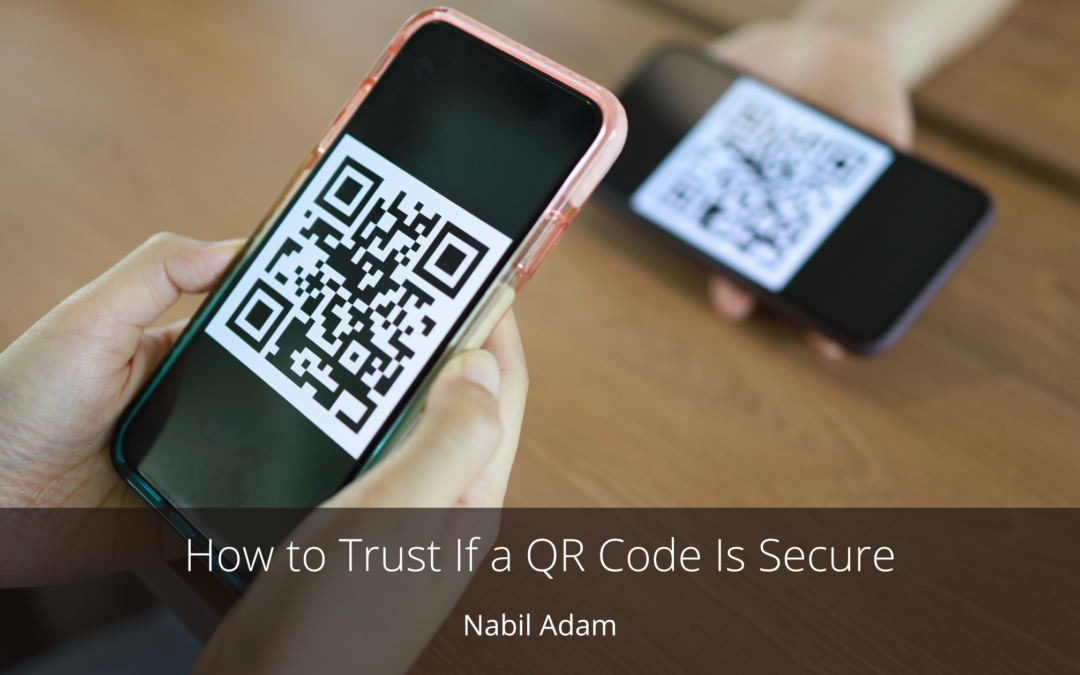 How to Trust If a QR Code Is Secure