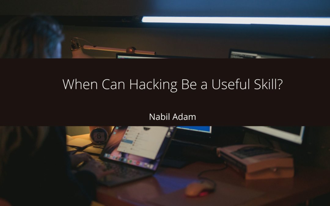 When Can Hacking Be a Useful Skill?